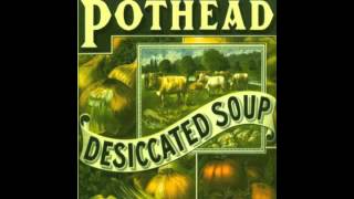 Watch Pothead Desiccated Soup video