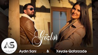 Aydın Sani & Xəyalə Qafarzadə - Gözlər 2024 ( Audio)