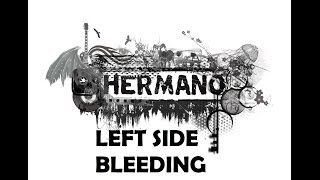Watch Hermano Left Side Bleeding video