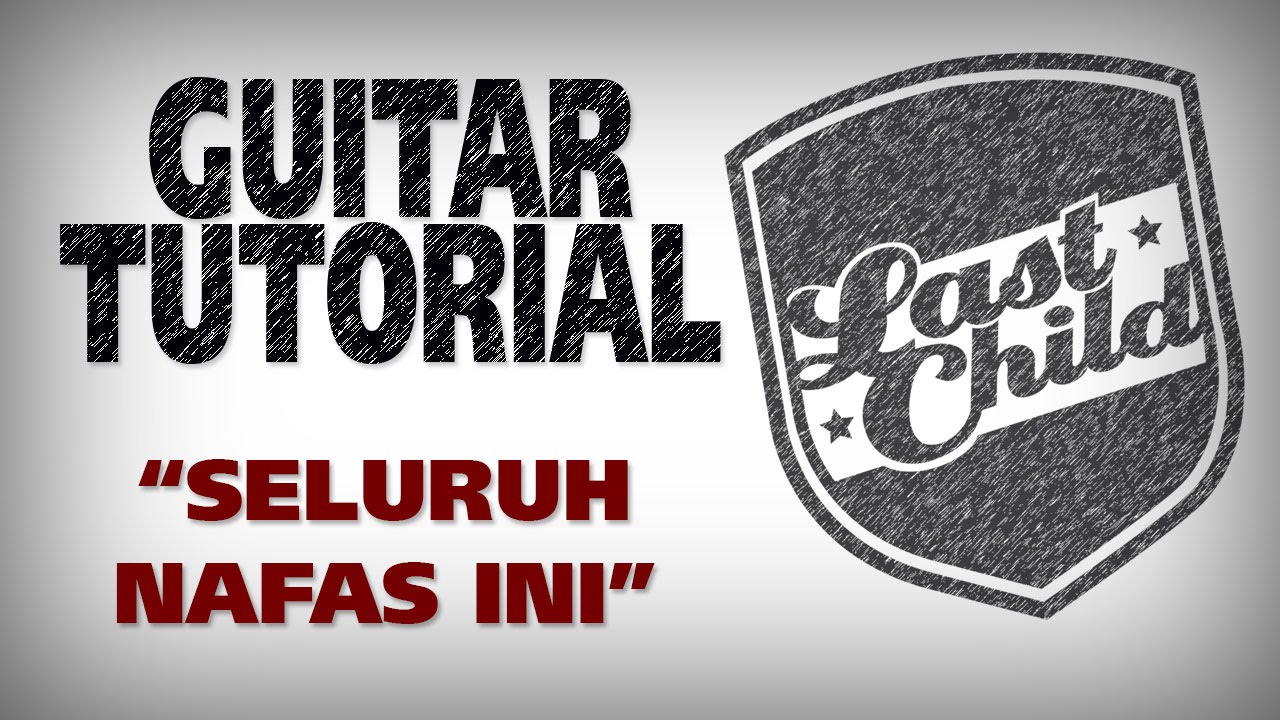 Tutorial Gitar Seluruh Nafas Ini | last child seluruh nafas ini guitar tutorial by lcvirgoun Tutorial Gitar Seluruh Nafas Ini | last child seluruh nafas ini guitar tutorial by lcvirgoun