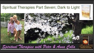 Spiritual Therapy Session Lesson Seven; "Dark to Light"