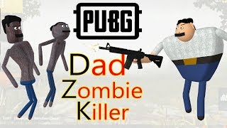 PUBG Dad - Zombie Killer | Pubg comedy | Goofy Works | Comedy specials