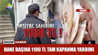 Hane başına 1100 TL tam kapanma yardımı