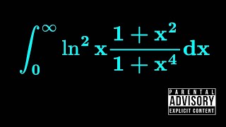 A RIDICULOUSLY AWESOME INTEGRAL: int (0,infty) ln^2(x) (1+x^2)/(1+x^4)