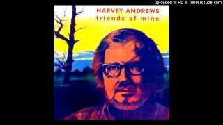 Watch Harvey Andrews Friends Of Mine video