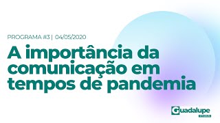 Guadalupe em Pauta | Programa 3 | 04/05/2020