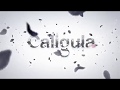 Caligula Opening