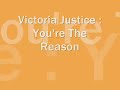 Victoria Justice - You're The Reason - trinas birthday song FULL