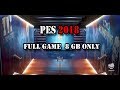 تحميل لعبة pes 2018 بحجم 8GB فقط