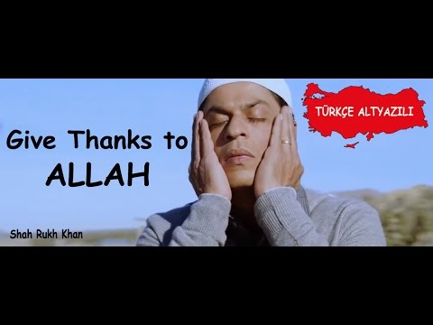 Give Thanks to ALLAH - Shah Rukh Khanᴴᴰ (Tr Altyazılı)