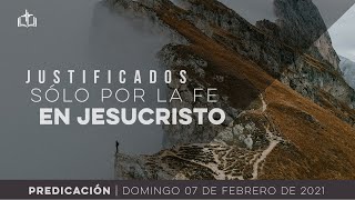 Justificados Solo por la Fe en Jesucristo - Servicio Dominical IBN
