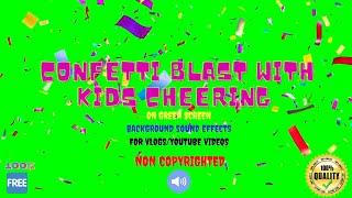 Confetti Blast With Kids Cheeringgreen Screensound Effect100% Free To Download For Youtube