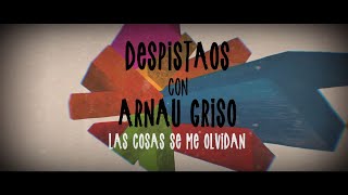 Watch Despistaos Las Cosas Se Me Olvidan feat Arnau Griso video
