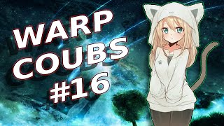 Warp Coubs #16 | Anime / Amv / Gif / Mycoubs / Аниме / Coub