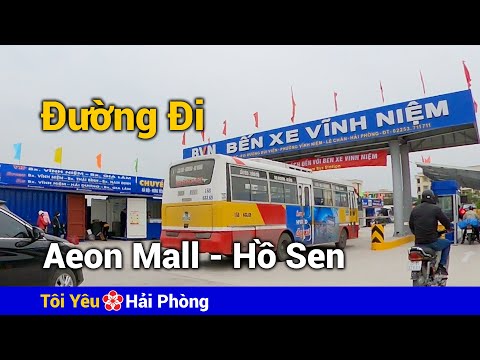 Đường đi đến Bến xe Vĩnh Niệm và Aeon Mall qua đường Hồ Sen ở Hải Phòng