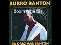 BURRO BANTON 'boom wha dis"
