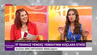 17 Temmuz Yengeç Yeniayı Burçlara Etkisi Nelerdir ?- Dilek Olgun- Hafta Sonu Günlüğü