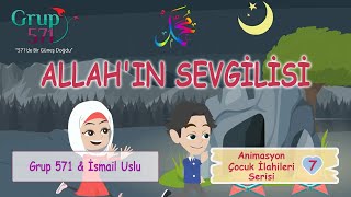 571-ALLAH'IN SEVGİLİSİ | İsmail Uslu & Grup 571 | en güzel ilahiler | ilahi dinl