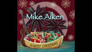 Watch Mike Aiken Here Comes Santa Claus video