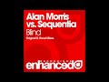 Alan Morris & Sequentia - Blind (Original Mix)