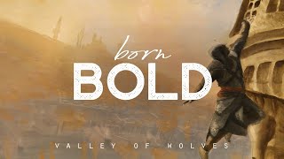 Watch Valley Of Wolves Born Bold video