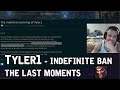 Tyler1 reacts to his indefinite ban - the last moments w/twitch chat