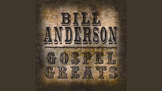 Watch Bill Anderson Where Could I Go But To The Lord video