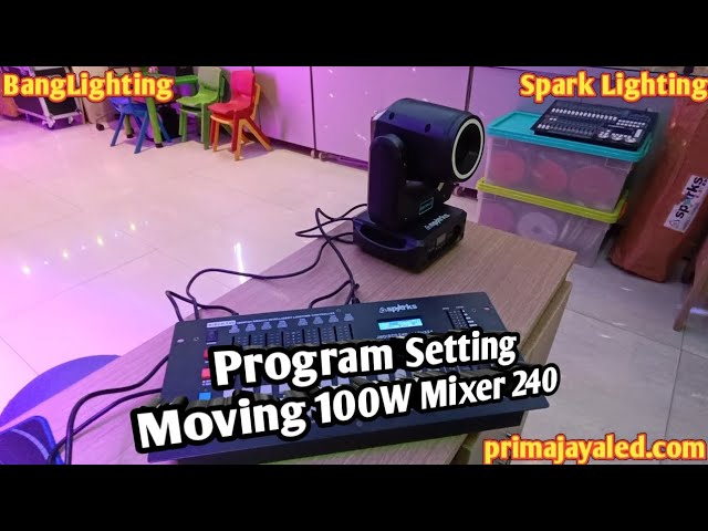 Program Setting Moving 100W Mixer 240