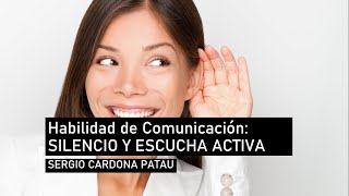 Habilidades de Comunicación: Escucha activa