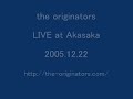 the originators - LIVE at Akasaka - 2005.12.22