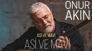 Onur Akın - Asi ve Mavi ( Audio)