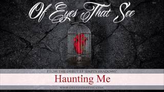 Watch Of Eyes That See Haunting Me video
