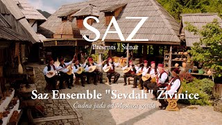 The SAZ Collection - Saz Ensemble "Sevdah" Živinice - "Čudna jada od Mostara grada"