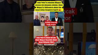 Sedat Pekerin Avukatı Devraldı Ahmet Minguzzi Olayında Failler Kaçcak Delik Arıyor