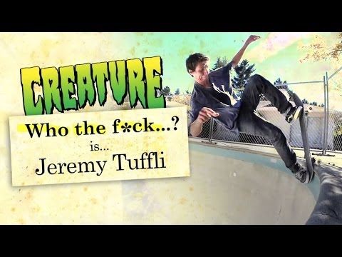 Creature Skateboards Who The F#ck is Jeremy Tuffli