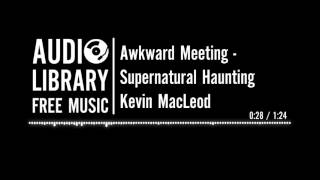 Awkward Meeting - Kevin Macleod