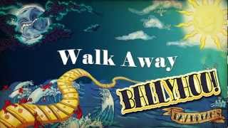 Watch Ballyhoo Walk Away video