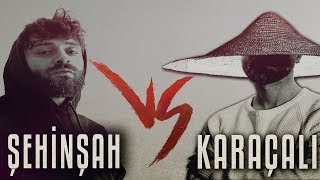 Şehinşah vs. Karaçalı