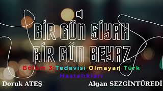 Bi̇r Gün Si̇yah Bi̇r Gün Beyaz 3 Bölüm Tedavisi Olmayan Türk Hastalıkları
