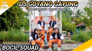 DJ GOYANG GAYUNG | DANCE KREASI | TIKTOK VIRAL | BOCIL SQUAD | MOMMY BINTANG