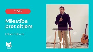 Mīlestība pret citiem | Lūkass Tolberts