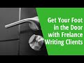 Get Your Foot in the Door with Freelance Writing Clients: INSIDE AWAI