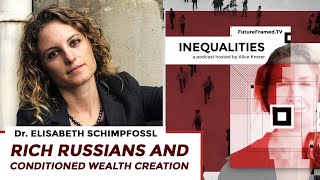 Episode 13 of Inequalities. Rich Russians and  Wealth Creation.