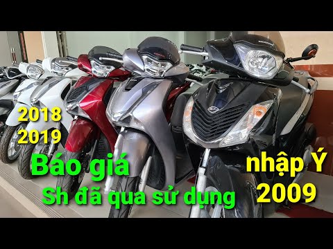 109. Báo giá xe cũ Sh nhập Ý 2009 | SH 2018 - 2019...tại cửa hàng Hoàng Mến