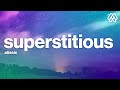 Alissic - Superstitious (Lyrics)