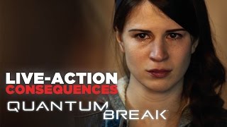 Quantum Break Live-Action Consequences: Dead Or Alive? Your choice.