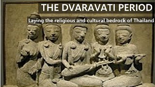 The Dvaravati Period -