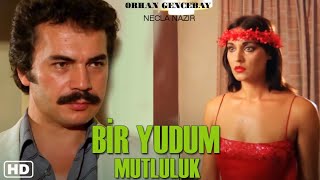Bir Yudum Mutluluk Türk Filmi | FULL HD | Orhan Gencebay | Necla Nazır