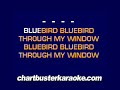 Bluebird, Bluebird..........(Chartbuster Karaoke)