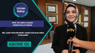 Bbl Lazer Tedavi̇si̇ Nedi̇r, Hangi̇ Hastaliklarda Uygulanir? Prof. Dr. Derya Uçmak Ntv Uzman Bakişi
